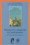 INTEGRACION Y DESARROLLO EN CENTROAMERICA, de SANAHUJA | portada del libro