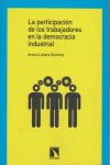 La participación de los trabajadores en la democracia industrial, de Arturo Lahera Sánchez | portada del libro