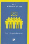 13-M. Multitudes on line, de Víctor F. Sampedro Blanco | portada del libro