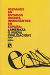 Hispanos en Estados Unidos, inmigrantes en España: ¿amenaza o nueva civilización?, de Calvo Buezas, Tomás | portada del libro