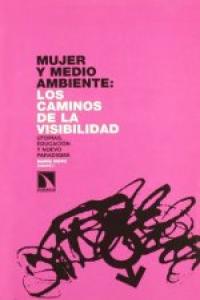 Mujer y medio ambiente:los caminos de la visibilidad. Utopías, educación y nuevo paradigma, de Novo, María | portada del libr