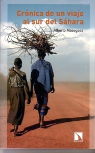 Crónica de un viaje al sur del Sahara, de Alberto Masegosa | portada del libro