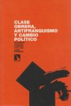 Clase obrera,antifranquismo y cambio político, de Xavier Doménech | portada del libro