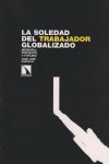La soledad del trabajador globalizado, memoria, presente y futuro, de Juan José Castillo | portada del libro