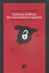 CULTURAS POLÍTICAS DEL NACIONALISMO ESPAÑOL, de MANUEL ORTÍZ HERAS | portada del libro