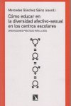 Cómo Educar en la diversidad afectivo-sexual en los centros escolares, de Mercedes Sánchez Sáinz | portada del libro