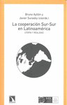 La cooperación Sur-Sur en Latinoamérica, de Ayllón, Bruno | portada del libro