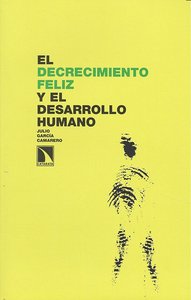 El decrecimiento feliz y el desarrollo humano, de JULIO GARCíA CAMARERO | portada del libro