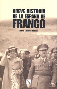 Breve historia de la España de Franco, de Nicolás Marín, María Encarna | portada del libro