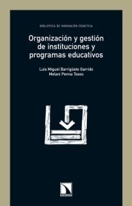 Organización y gestión de instituciones y programas educativos, de Barrigüete Garridp, Luis Miguel | portada del libro
