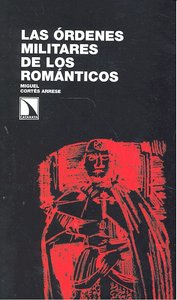 Las órdenes militares de los románticos, de Cortés Arrese, Miguel | portada del libro