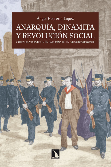 Anarquía, dinamita y revolución social., de Herrerín, Ángel | portada del libro