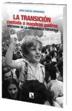 TRANSICION CONTADA A NUESTROS PADRES,LA, de Juan Carlos Monedero | portada del libro