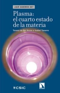 Plasma: el cuarto estado de la materia, de De Los Arcos, Teresa | portada del libro