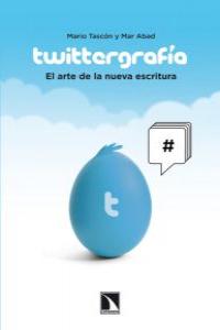 Twittergrafía, de Tascón, Mario | portada del libro