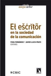 El escritor en la sociedad de la comunicación, de Fernández, Pura | portada del libro