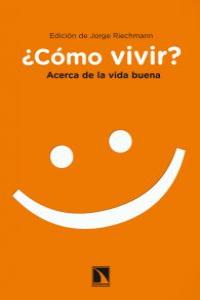 ¿Cómo vivir?, de Reichmann, Jorge | portada del libro