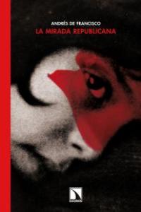 La mirada republicana, de Monedero, Juan Carlos | portada del libro