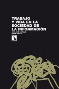 Trabajo y vida en la sociedad de la información, de Castillo, Juan José | portada del libro