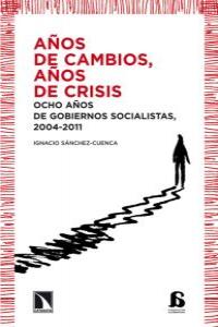 Años de cambios, años de crisis, de Sánchez- Cuenca, Ignacio | portada del libro