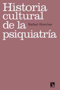 Historia cultural de la psiquiatr¡a, de RAFAEL HUERTAS | portada del libro