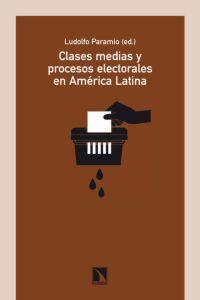 Clases medias y procesos electorales en América Latina, de Paramio, Ludolfo | portada del libro