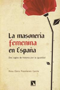 La masonería femenina en España, de Presmanes García, Rosa Elvira | portada del libro