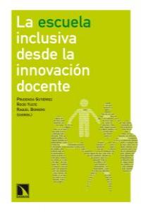 La escuela inclusiva desde la innovación docente, de Gutiérrez, Prudencia | portada del libro
