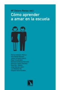 Cómo aprender a amar en la escuela, de Renau, Maria Dolors | portada del libro