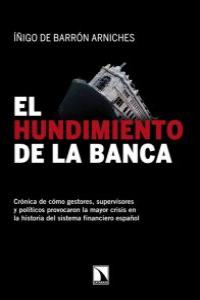 El hundimiento de la banca, de de Barrón Arniches, Iñigo | portada del libro