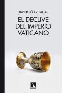 El declive del Imperio vaticano, de López Facal, Javier | portada del libro