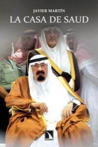 La casa de Saud, de Martín, Javier | portada del libro