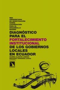 Diagnóstico para el fortalecimiento institucional de los gobiernos locales en la provincia de Loja, de SILVERIO ALARCóN LOREN