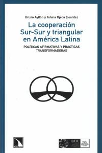 La cooperación Sur-Sur y triangular en América Latina, de Ayllón Pino, Bruno | portada del libro