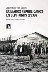 Exiliados republicanos en Septfonds (1939), de Vidal Castaño, José Antonio | portada del libro