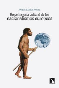 Breve historia cultural de los nacionalismos europeos, de López Facal, Javier | portada del libro