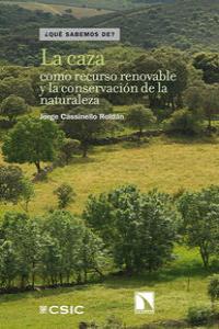 La caza como recurso renovable y la conservación de la naturaleza, de Cassinello Roldán, Jorge | portada del libro