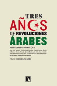 Tres años de revoluciones árabes, de PALOMA GONZáLEZ DEL MIñO | portada del libro