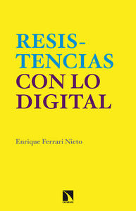 En torno a las resistencias con lo digital, de Ferrari Nieto, Enrique | portada del libro