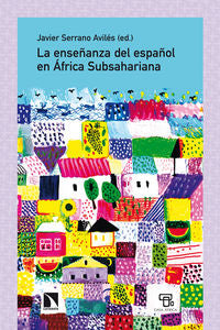 La enseñanza del español en África Subsahariana, de Serrano Avilés, Javier | portada del libro