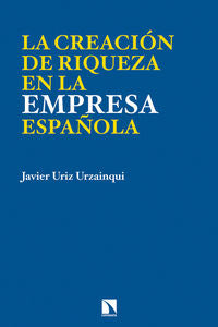 La empresa: ¿destrucción o creación de riqueza?, de Uriz Urzainqui, Javier | portada del libro