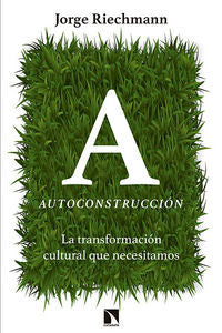 Autoconstrucción, de Riechmann Fernández, Jorge | portada del libro