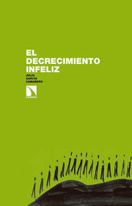 El decrecimiento infeliz., de García Camarero, Julio | portada del libro