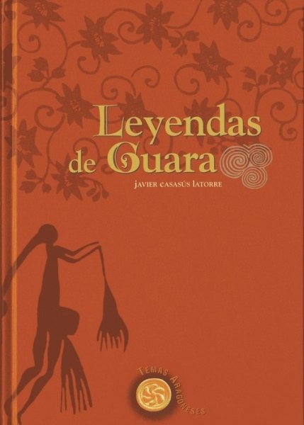 LEYENDAS DE LA SIERRA DE GUARA, de CASAUS LATORRE, JAVIER | portada del libro