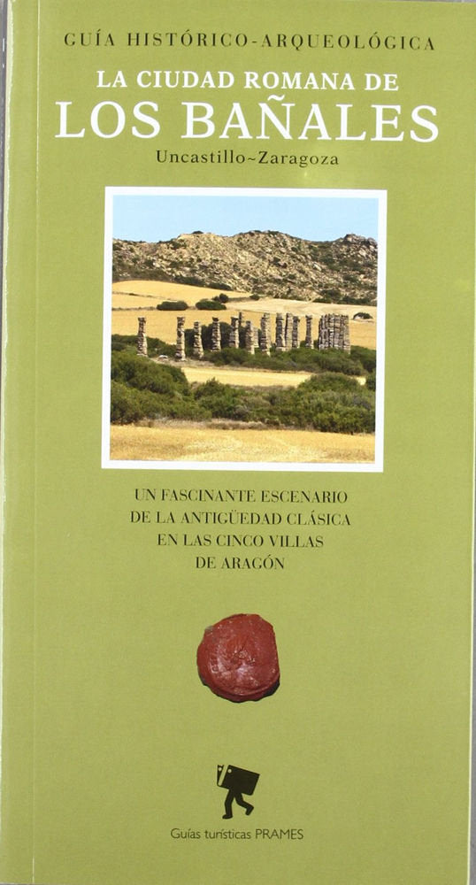 GUIA HISTORICO-ARQUEOLOGICA DE LA CIUDAD ROMANA DE LOS BAÑALES, de ANDREU PINTADO | portada del libro