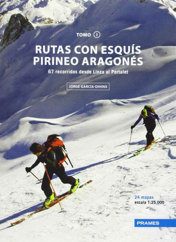 RUTAS CON ESQUIS , PIRINEO ARAGONES I, de GARCíA-DIHINX VILLANOVA, JORGE | portada del libro