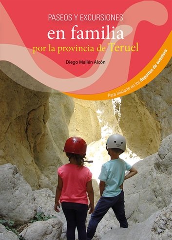 PASEOS Y EXCURSIONES EN FAMILIA POR LA PROVINCIA DE TERUEL, de MALLEN ALCON, DIEGO | portada del libro