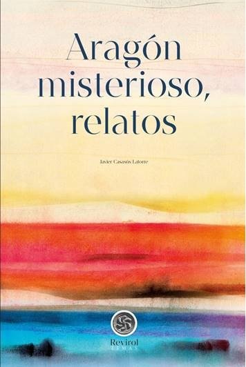 ARAGON MISTERIOSO, RELATOS, de CASASUS LATORRE, JAVIER | portada del libro