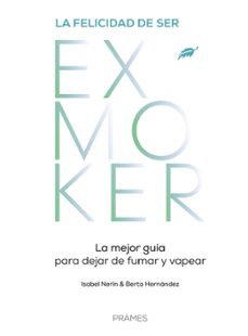 LA FELICIDAD DE SER EXMOKER., de ISABEL NERIN | portada del libro