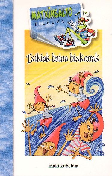 Txikiak Baina Bixkorrak -Bat-, de Zubeldia Otegi, Iñaki | portada del libro